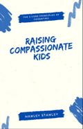 Raising Compassionate Kids