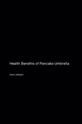 Health Benefits of Pancake Umbrella