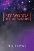 My Words to God’s Ears