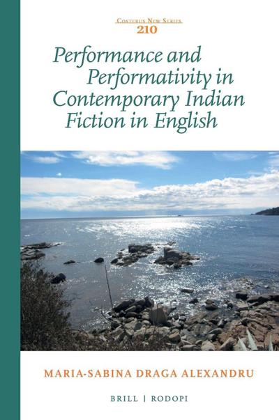 Performance and Performativity in Contemporary Indian Fiction in English