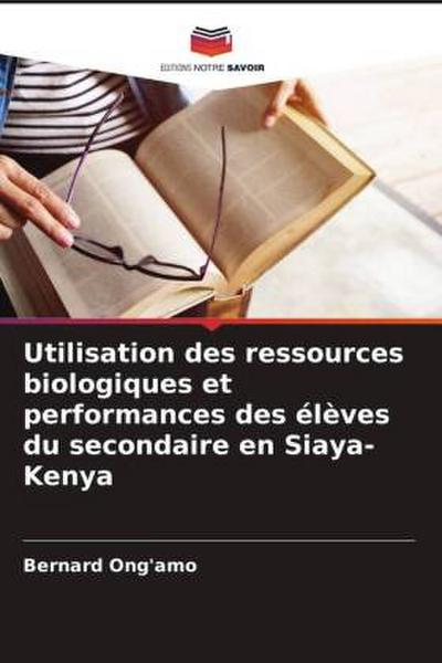 Utilisation des ressources biologiques et performances des élèves du secondaire en Siaya-Kenya