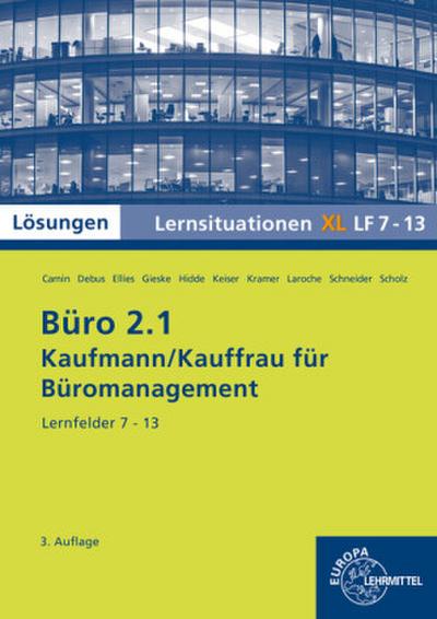Büro 2.1, Lernsituationen XL, Lernfelder 7 - 13, Lösungen