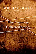 The Complete and Collected Stories of William Goyen