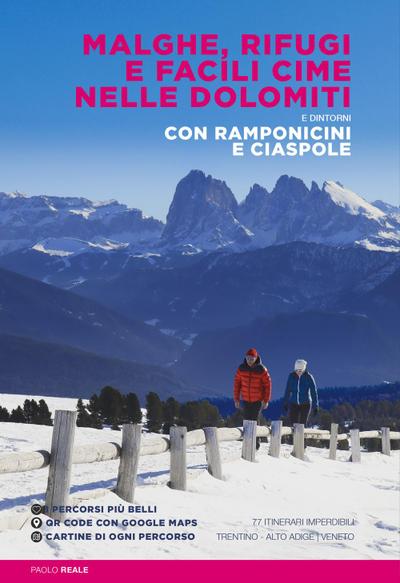 Malghe, rifugi e facili cime nelle Dolomiti e dintorni. Con ramponicini e ciaspole