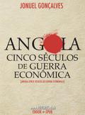 Angola Cinco Séculos de Guerra Econômica