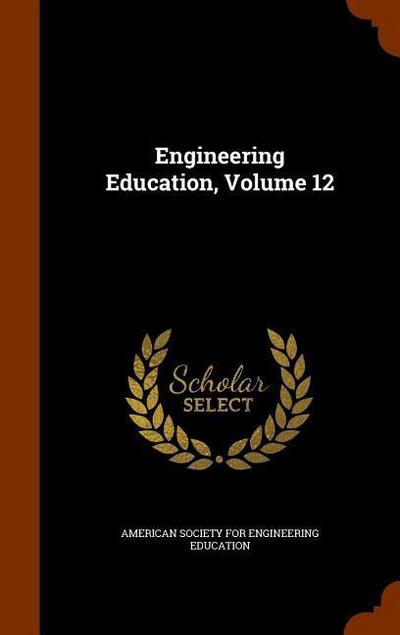 Engineering Education, Volume 12