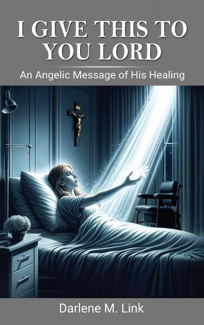 I Give This To You Lord