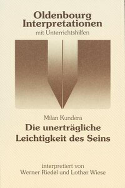 Milan Kundera: Die unerträgliche Leichtigkeit des Seins