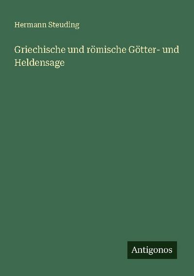 Griechische und römische Götter- und Heldensage