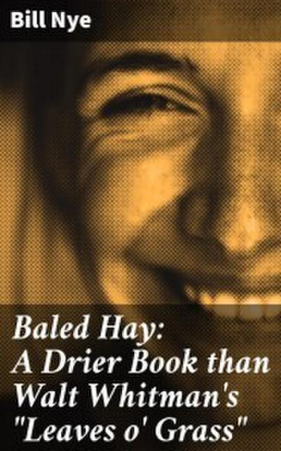 Baled Hay: A Drier Book than Walt Whitman’s ’Leaves o’ Grass’