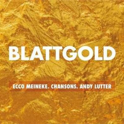 Blattgold-Chansons