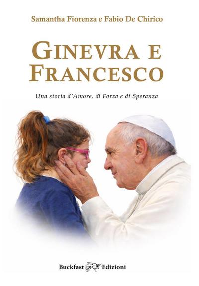 Ginevra e Francesco. Una storia d’amore, di forza e di speranza