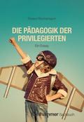 Die Pädagogik der Privilegierten von Roland Reichenbach | Taschenbuch