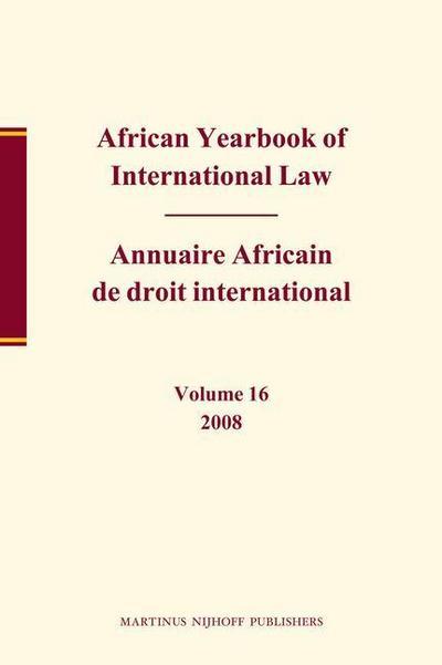 African Yearbook of International Law / Annuaire Africain de Droit International, Volume 16 (2008)