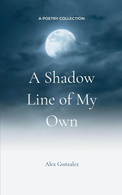 A Shadow Line of My Own