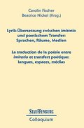 Lyrik-Übersetzung zwischen ’imitatio’ und poetischem Transfer: Sprachen, Räume, Medien/La traduction de la poésie entre ’imitatio’ et transfert poétique: langues, espaces, médias