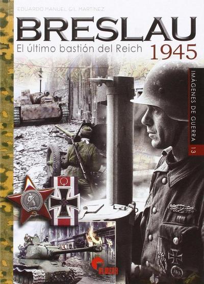 Breslau 1945 : el último bastión del Reich
