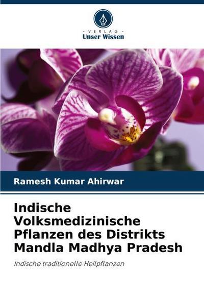 Indische Volksmedizinische Pflanzen des Distrikts Mandla Madhya Pradesh