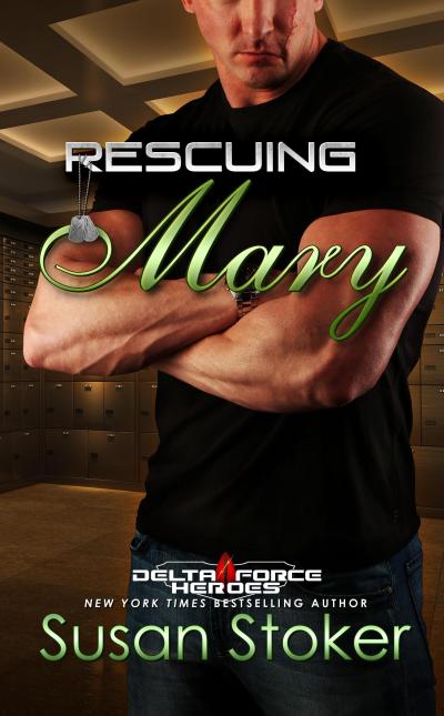 Rescuing Mary (Delta Force Heroes, #9)