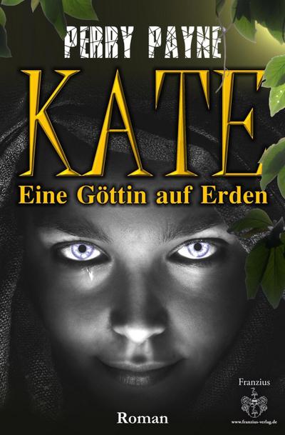 Kate - Eine Göttin auf Erden. Tl.1