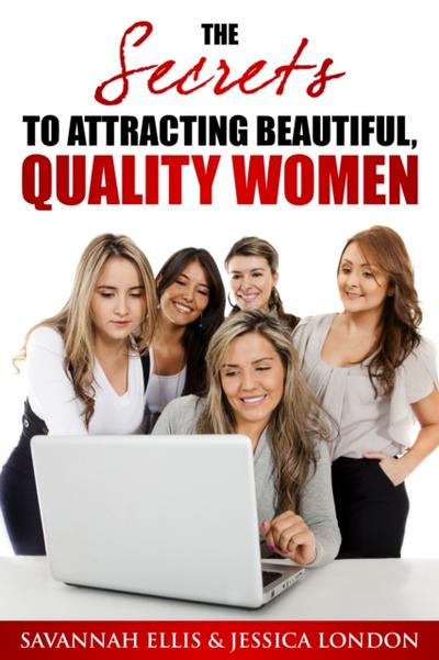 SECRETS to Attracting Beautiful, Quality Women