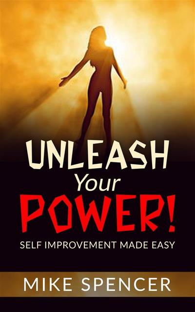 Unleash your Power! Self improvement made easy
