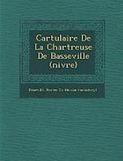Cartulaire De La Chartreuse De Basseville (ni&#65533;vre)