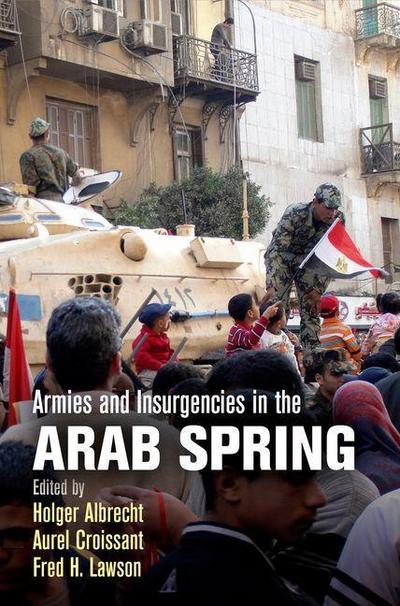 Armies and Insurgencies in the Arab Spring