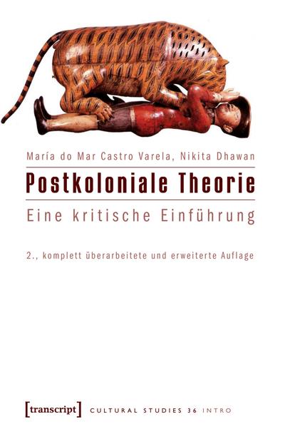 Postkoloniale Theorie: Eine kritische Einführung  (2., komplett überarbeitete und erweiterte Auflage)