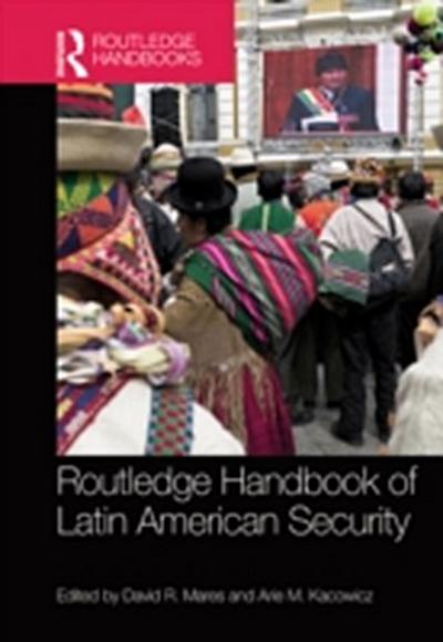 Routledge Handbook of Latin American Security