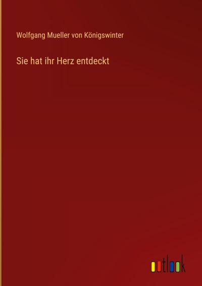 Sie hat ihr Herz entdeckt