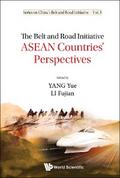 BELT AND ROAD INITIATIVE, THE: ASEAN COUNTRIES’ PERSPECTIVES