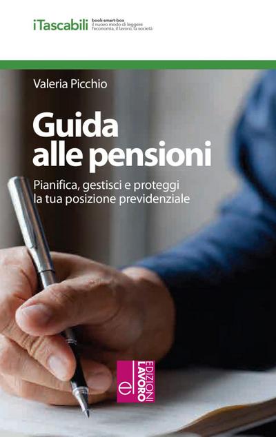 Picchio, V: Guida alle pensioni. Pianifica, gestisci e prote