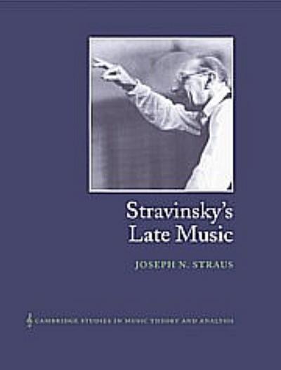 Stravinsky’s Late Music