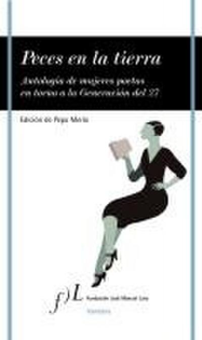 Peces en la tierra : antología de mujeres poetas en torno a la Generación del 27