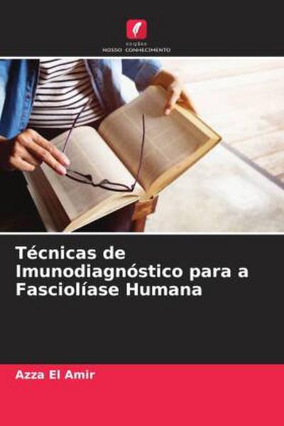 Técnicas de Imunodiagnóstico para a Fasciolíase Humana