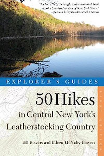 Explorer’s Guide 50 Hikes in Central New York’s Leatherstocking Country (Explorer’s 50 Hikes)