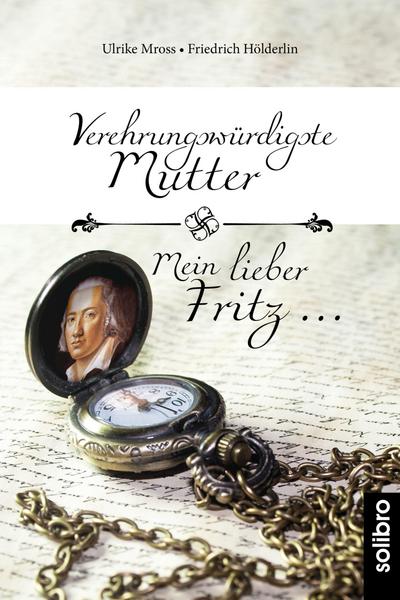 Verehrungswürdigste Mutter -  Mein lieber Fritz ...