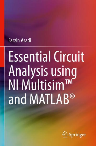 Essential Circuit Analysis using NI Multisim(TM) and MATLAB®