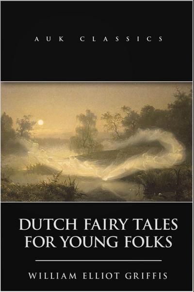 Dutch Fairy Tales for Young Folks