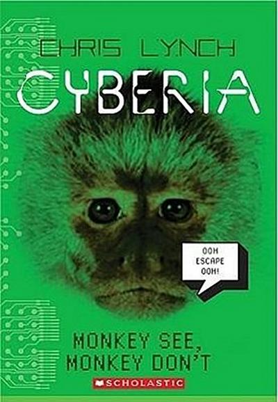 Monkey See, Monkey Don’t (Cyberia, Book 2): Volume 2