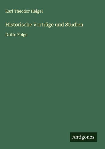 Historische Vorträge und Studien