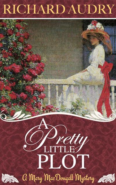 A Pretty Little Plot (Mary MacDougall Mysteries, #1)