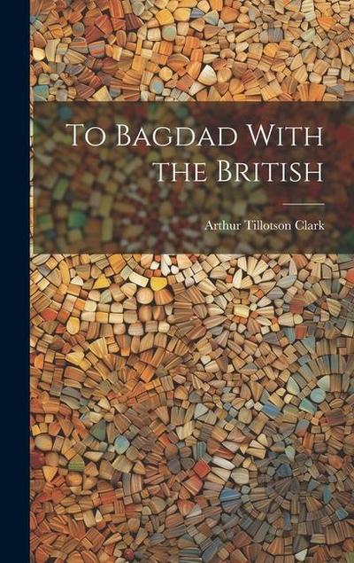 To Bagdad With the British
