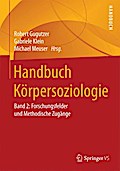 Handbuch Körpersoziologie: Band 2: Forschungsfelder und Methodische Zugänge