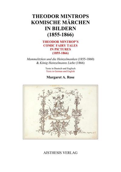 Theodor Mintrops komische Märchen in Bildern (1855-1866) / Theodor Mintrop’s comic fairy tales in pictures (1855-1866)