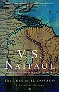 The Loss Of El Dorado - V. S. Naipaul