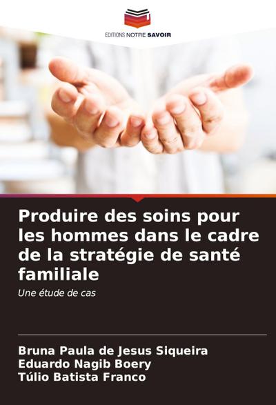 Produire des soins pour les hommes dans le cadre de la stratégie de santé familiale
