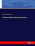 A History of Roman Classical Literature