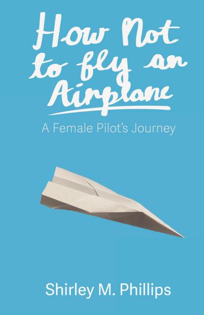 How Not to Fly an Airplane